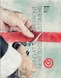 BEING at the FOREFRONT, NEXT to OUR CUSTOMERS REPORT REPORT ANNUAL BREMBO 2016 Technological Andmarkettechnological Challenges