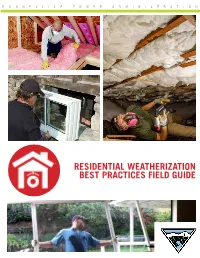 RESIDENTIAL WEATHERIZATION BEST PRACTICES FIELD GUIDE Contents 1 INTRODUCTION to the FIELD GUIDE and BEST PRACTICES