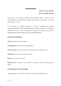 Gas Chromatography (GC), High Performance Liquid Chromatography (HPLC), Ion Exchange Chromatography (IC), Super Critical Fluid Chromatography (SFC)