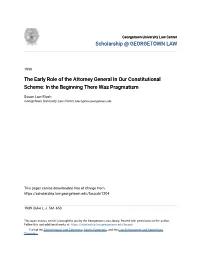 The Early Role of the Attorney General in Our Constitutional Scheme: in the Beginning There Was Pragmatism