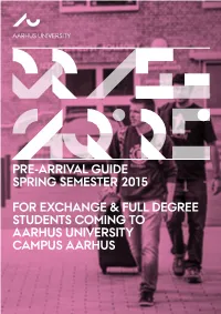 PRE-ARRIVAL Guide Spring Semester 2015 for Exchange & Full Degree Students Coming to Aarhus University Campus Aarhus Google Maps 5/14/14, 3:08 PM