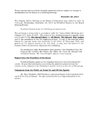 These Minutes Have Not Been Formally Approved and Are Subject to Change Or Modification by the Board at a Following Meeting: No