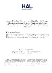 Agent-Based Architectures and Algorithms for Energy Management in Smart Gribs : Application to Smart Power Generation and Residential Demand Response Robin Roche