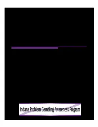 Expanding ATOD Prevention to Include Problem Gambling Issues: Indiana’S Experience