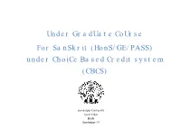 Under Graduate Course for Sanskrit (Hons/GE/PASS) Under Choice Based Credit System (CBCS)