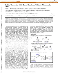 In Situ Generation of Ru-Based Metathesis Catalyst. a Systematic 2 Study 3 4 Daniel S