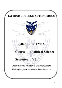 Syllabus for TYBA Course :Political Science Semester : VI