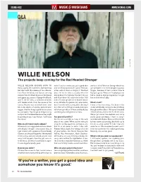 Willie Nelson the Projects Keep Coming for the Red Headed Stranger