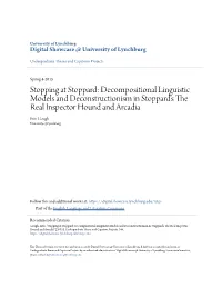 Decompositional Linguistic Models and Deconstructionism in Stoppard’S the Real Inspector Hound and Arcadia Erin Gough University of Lynchburg