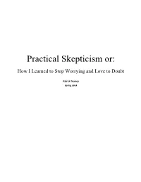 Practical Skepticism Or: How I Learned to Stop Worrying and Love to Doubt