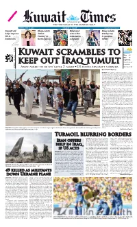 Kuwait Scrambles to Keep out Iraq Tumult Torically Holds a Revered Status Among Kurds and They Countries, Making the Border Hazy