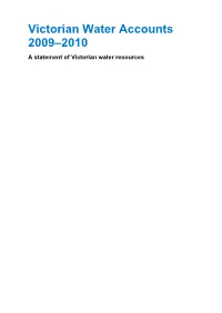 Victorian Water Accounts 2009–2010 a Statement of Victorian Water Resources