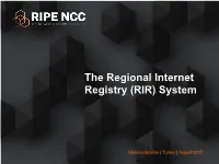 The Regional Internet Registry (RIR) System