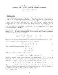 PY 451 Notes — April 12-19, 2018 Mcintyre Chap. 7 Notes — Spectrum of Angular Momentum Professor Kenneth Lane1 A. Preliminar
