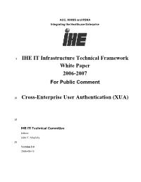 IHE IT Infrastructure Technical Framework White Paper 2006-2007 Cross-Enterprise User Authentication (XUA)