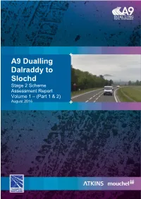 A9 Dualling Dalraddy to Slochd Stage 2 Scheme Assessment Report Volume 1 – (Part 1 & 2) August 2016