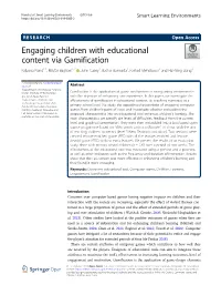 Engaging Children with Educational Content Via Gamification Kalpana Nand1,4, Nilufar Baghaei1,2* , John Casey1, Bashar Barmada1, Farhad Mehdipour2 and Hai-Ning Liang3