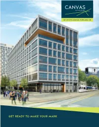 GET READY to MAKE YOUR MARK Anchoring Portland’S Vibrant Stadium District, Canvas at Press Blocks Is a 140,000 S.F