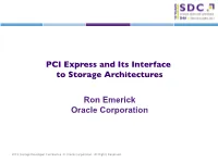 PCI Express and Its Interface to Storage Architectures Ron Emerick Oracle Corporation