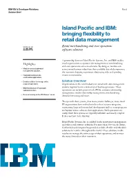 Island Pacific and IBM: Bringing Flexibility to Retail Data Management Retail Merchandizing and Store Operations Software Solutions