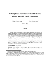 Valuing Financial Futures with a Stochastic, Endogenous Index-Rate Covariance