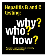 Hepatitis B and C Testing: Why? Who? How? a Guidance Paper on Testing in Community and Harm Reduction Settings 1 Colophon