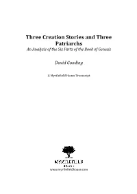 Three Creation Stories and Three Patriarchs an Analysis of the Six Parts of the Book of Genesis