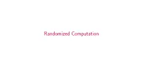 Randomized Computation Eugene Santos Looked at Computability for Probabilistic TM