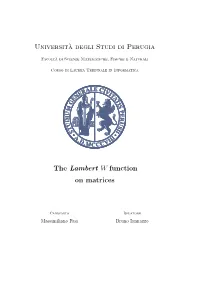 Universit`A Degli Studi Di Perugia the Lambert W Function on Matrices