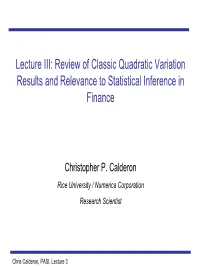Lecture III: Review of Classic Quadratic Variation Results and Relevance to Statistical Inference in Finance
