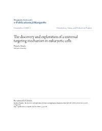 The Discovery and Exploration of a Universal Targeting Mechanism in Eukaryotic Cells Priyanka Sivadas Marquette University