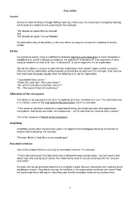 Accent Accent Is a Form of Fallacy Through Shifting Meaning. in This Case, the Meaning Is Changed by Altering Which Parts Of