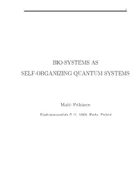 Bio-Systems As Self-Organizing Quantum Systems