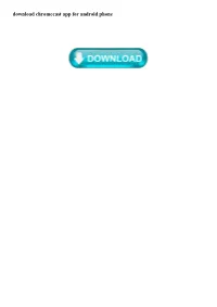 Download Chromecast App for Android Phone How to Setup & Use Chromecast with Android Phone