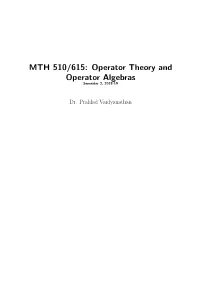 MTH 510/615: Operator Theory and Operator Algebras Semester 2, 2018-19