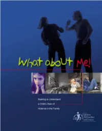 WHAT ABOUT ME” Seeking to Understand a Child’S View of Violence in the Family