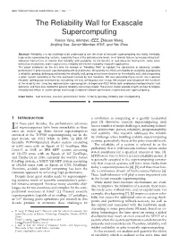 The Reliability Wall for Exascale Supercomputing Xuejun Yang, Member, IEEE, Zhiyuan Wang, Jingling Xue, Senior Member, IEEE, and Yun Zhou