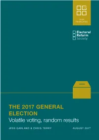 THE 2017 GENERAL ELECTION Volatile Voting, Random Results