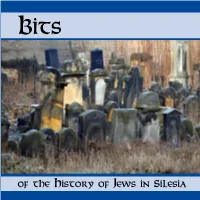 Of the History of Jews in Silesia ISBN 978-83-939143-1-9 Bits of the History of Jews in Silesia Bits of History