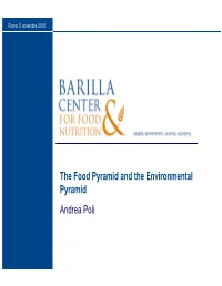 The Food Pyramid and the Environmental Pyramid Andrea Poli Barilla Center for Food & Nutrition