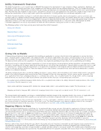 Entity Framework Overview the Entity Framework Is a Set of Technologies in ADO.NET That Support the Development of Data-Oriented Software Applications