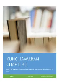 KUNCI JAWABAN CHAPTER 2 CCNA-RS-ITN-SIM-1 Configuring a Network Operating System Chapter 2 Exam