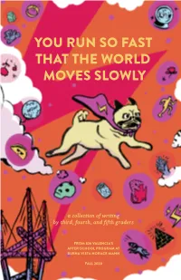 You Run So Fast That the World Moves Slowly