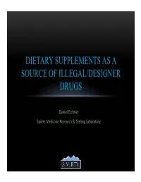 Dietary Supplements As a Source of Illegal/Designer Drugs