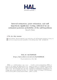 Interval Estimation, Point Estimation, and Null Hypothesis Significance Testing Calibrated by an Estimated Posterior Probability of the Null Hypothesis David R