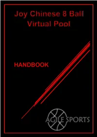 Joy Chinese 8 Ball Virtual Pool Is Played with 15 Numbered 1 Through 15 Object Balls and a Cue Ball (Balls Handicap Dependent)