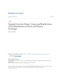 Turning Seats Into Shares: Causes and Implications of Demutualization of Stock and Futures Exchanges Roberta S