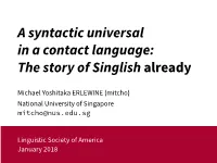 A Syntactic Universal in a Contact Language: the Story of Singlish Already