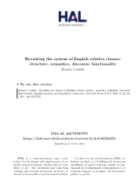 Revisiting the System of English Relative Clauses: Structure, Semantics, Discourse Functionality Francis Cornish