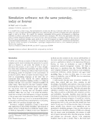 Simulation Software: Not the Same Yesterday, Today Or Forever M Pidd* and a Carvalho Lancaster University, Lancester, UK